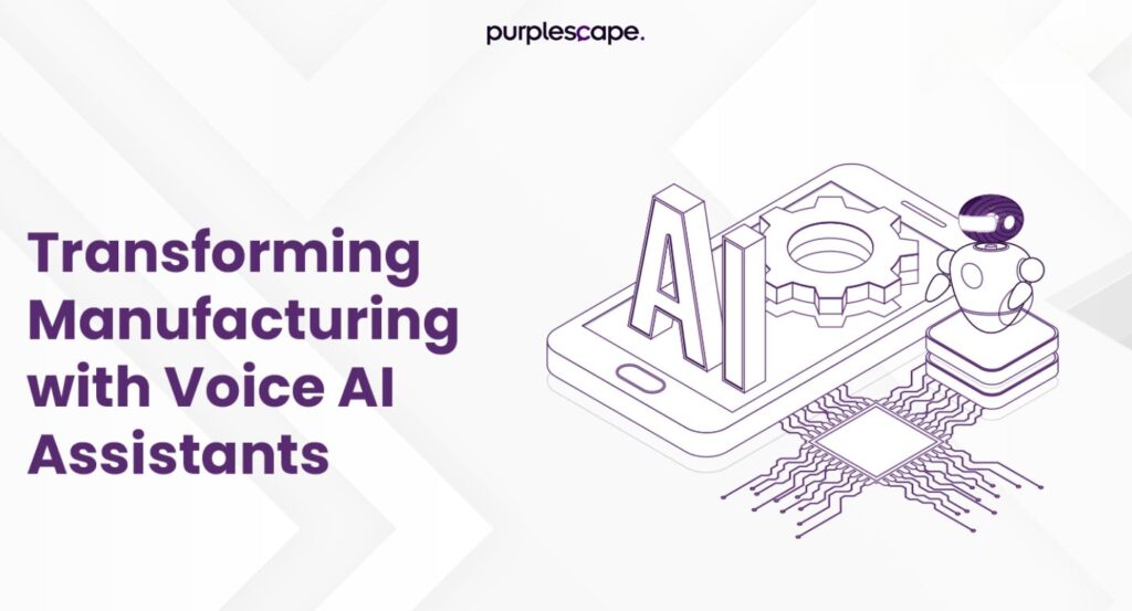 Transforming Manufacturing With Voice AI Assistants