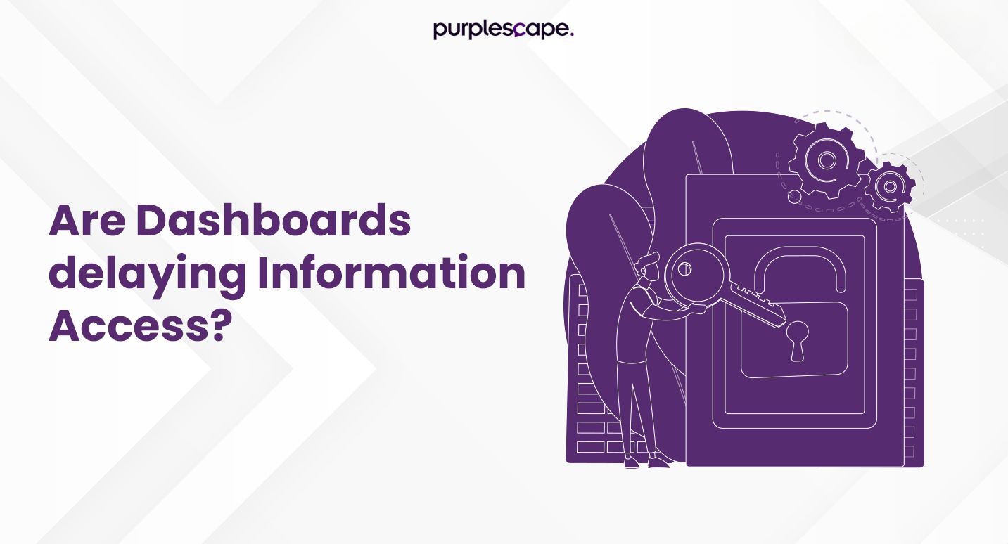 Dashboards delaying information access