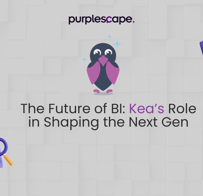 Future of BI: Kea's role in shaping the Next Gen