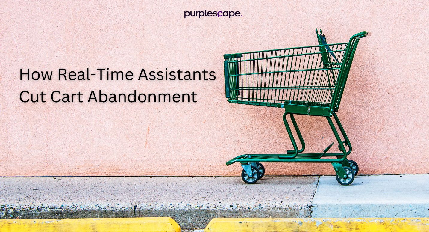 Real-time assistants and cart abandonment