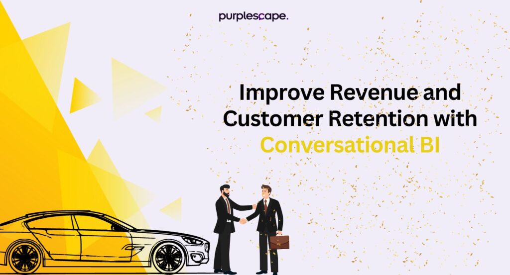 Improve Revenue and Customer Retention with Conversational BI